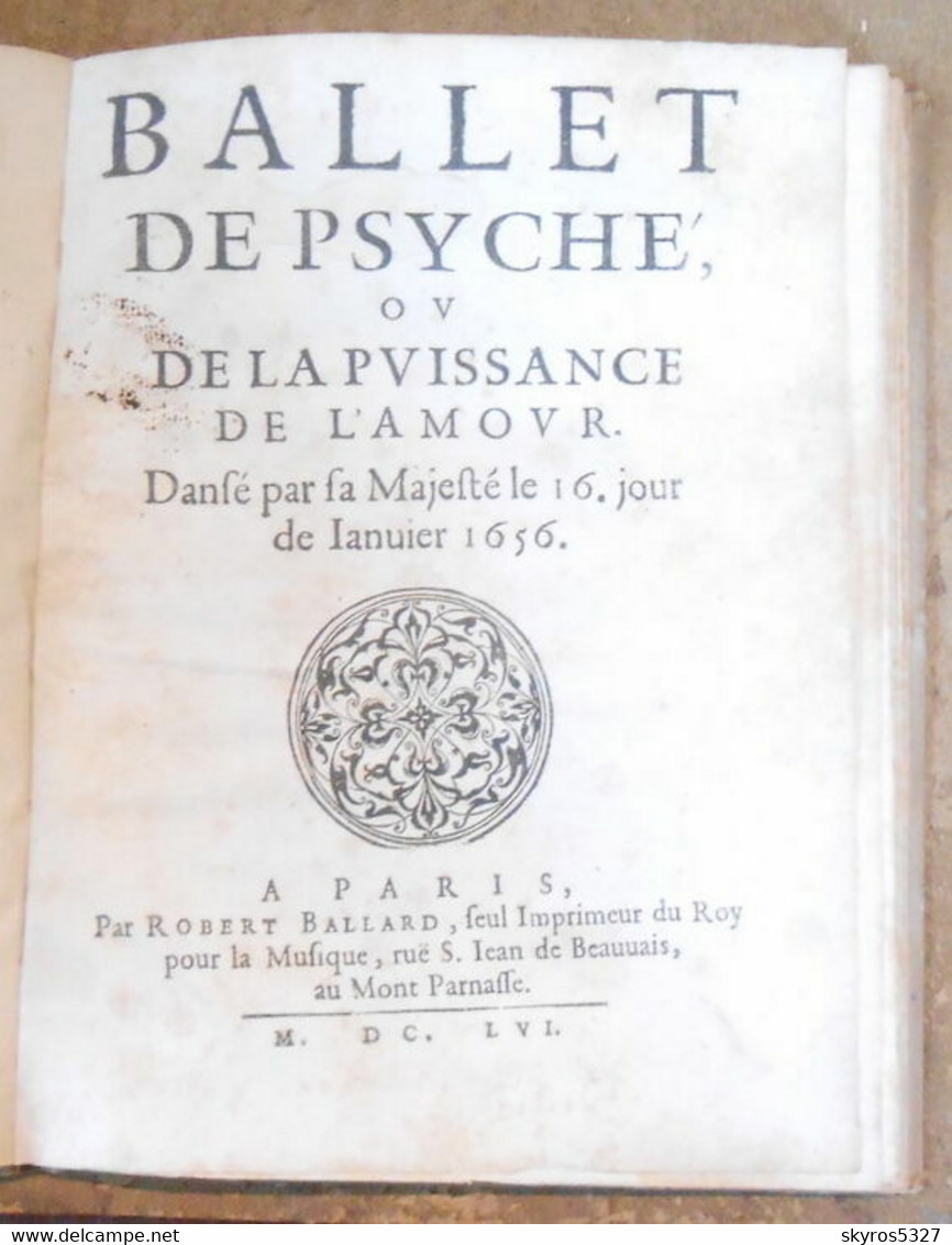 Ballet De Psyché Ou De La Puissance De L'Amour Dansé Par Sa Majesté Le 16 Jour De Janvier 1656 - Tot De 18de Eeuw