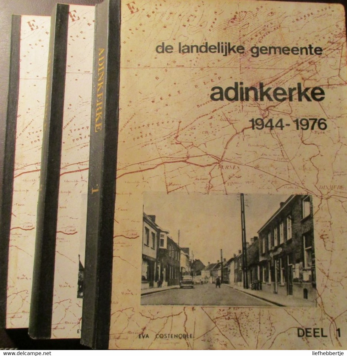 De Landelijke Gemeente Adinkerke 1944-1976 - In Drie Lijvige Delen - Door Eva Costenoble - Historia