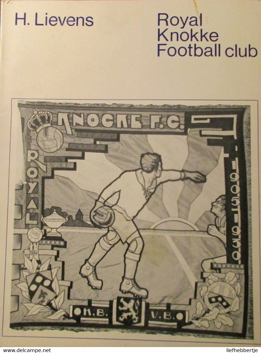 Royal Knokke Football Club  -  Door H. Lievens - Histoire