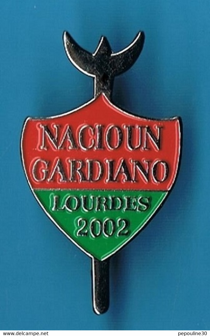 PIN'S //  ** NACIOUN GARDIANO / LOURDES / 2002 ** - Tauromachie - Corrida