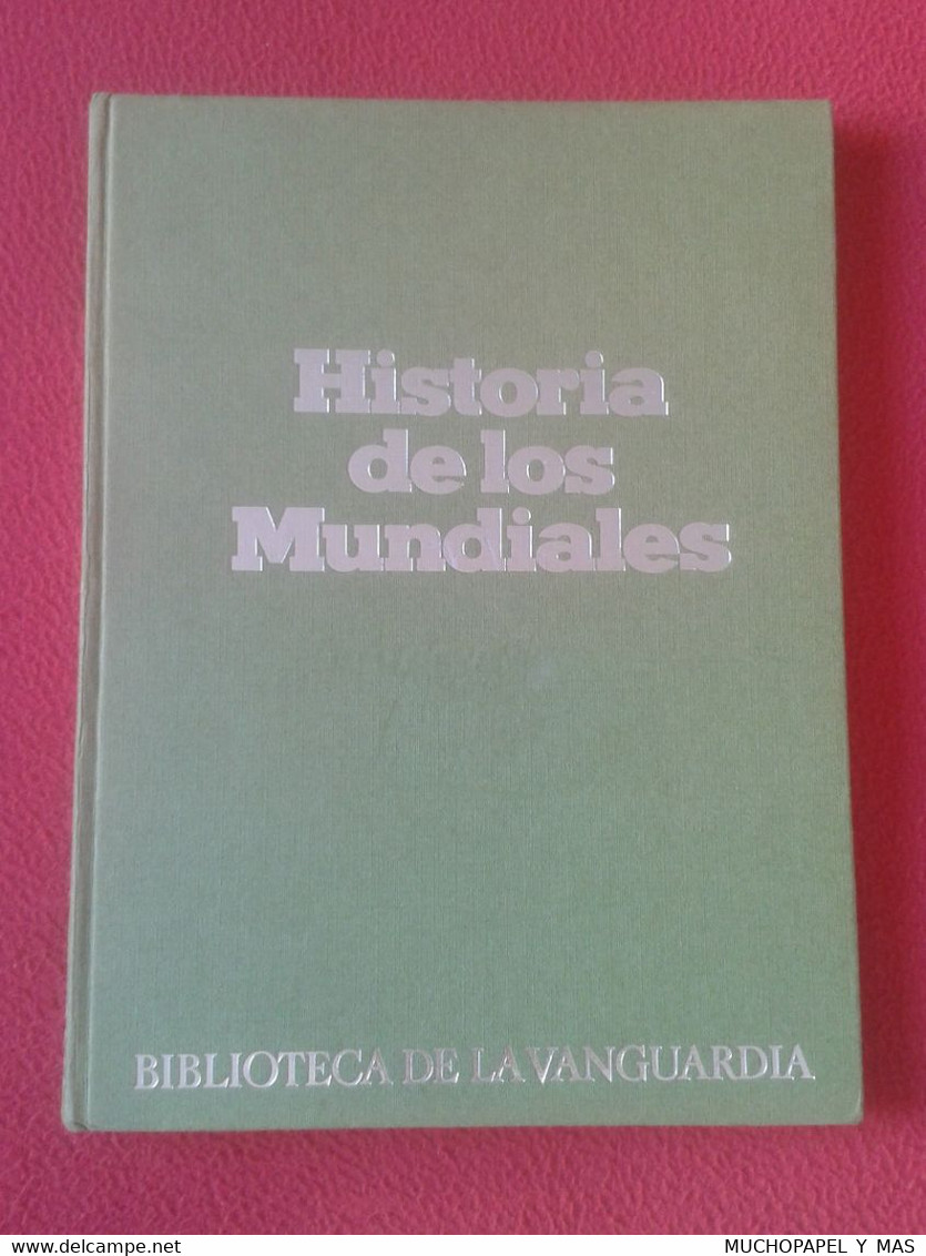 LIBRO DE FÚTBOL HISTORIA LOS MUNDIALES DE FÚTBOL 1930-1982 WORLD CUP FOOTBALL HISTORY LA VANGUARDIA. SOCCER CHAMPIONSHIP - Other & Unclassified