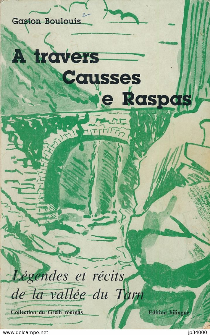 A TRAVERS CAUSSES E RASPAS Légendes Et Récits De La Vallée Du Tarn(régionalisme) - Languedoc-Roussillon