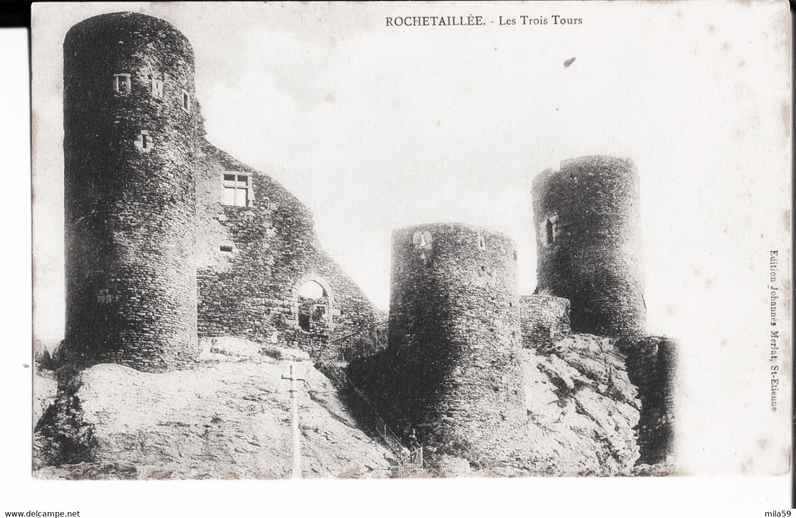 Rochetaillée. Les Trois Tours. Edition Johannès Merlat, St Etienne. - Rochetaillee