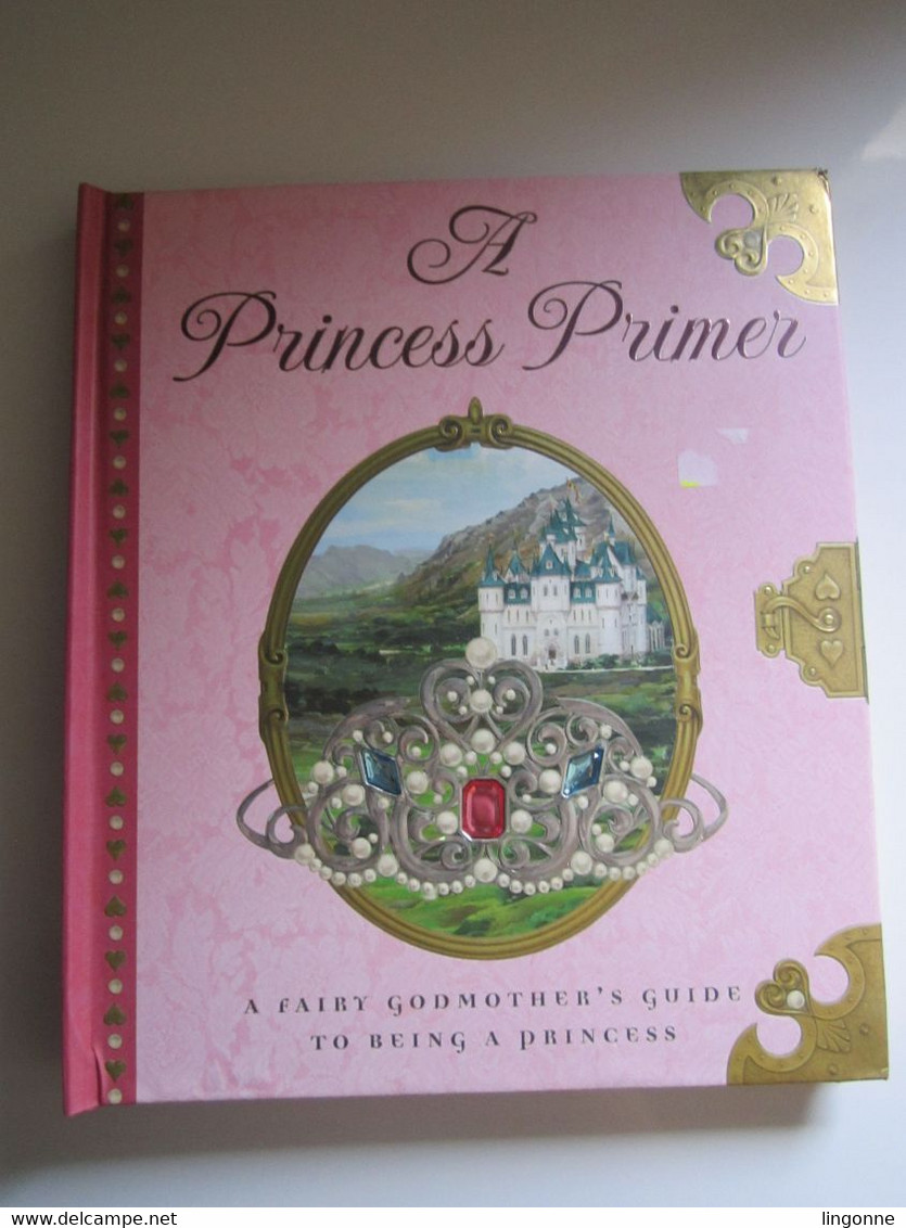 A Princess Primer: A Fairy Godmothers Guide To Being A Princess By Stephanie - Copright 2006 - Cuentos De Hadas Y Fantasías