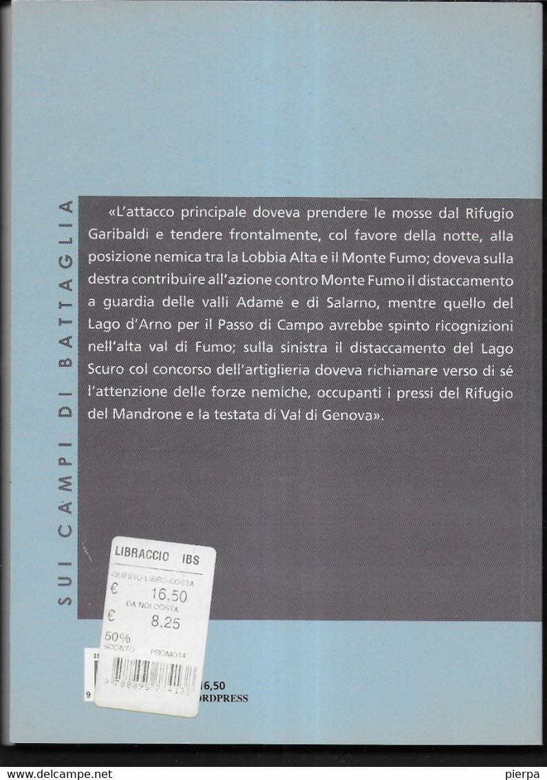 L'IMPRESA DELL'ADAMELLO - A. CAVACIOCCHI - NORDPRESS EDIT. 2009 . PAG. 127 - FORMATO 15X21 - USATO COME NUOVO - Weltkrieg 1914-18