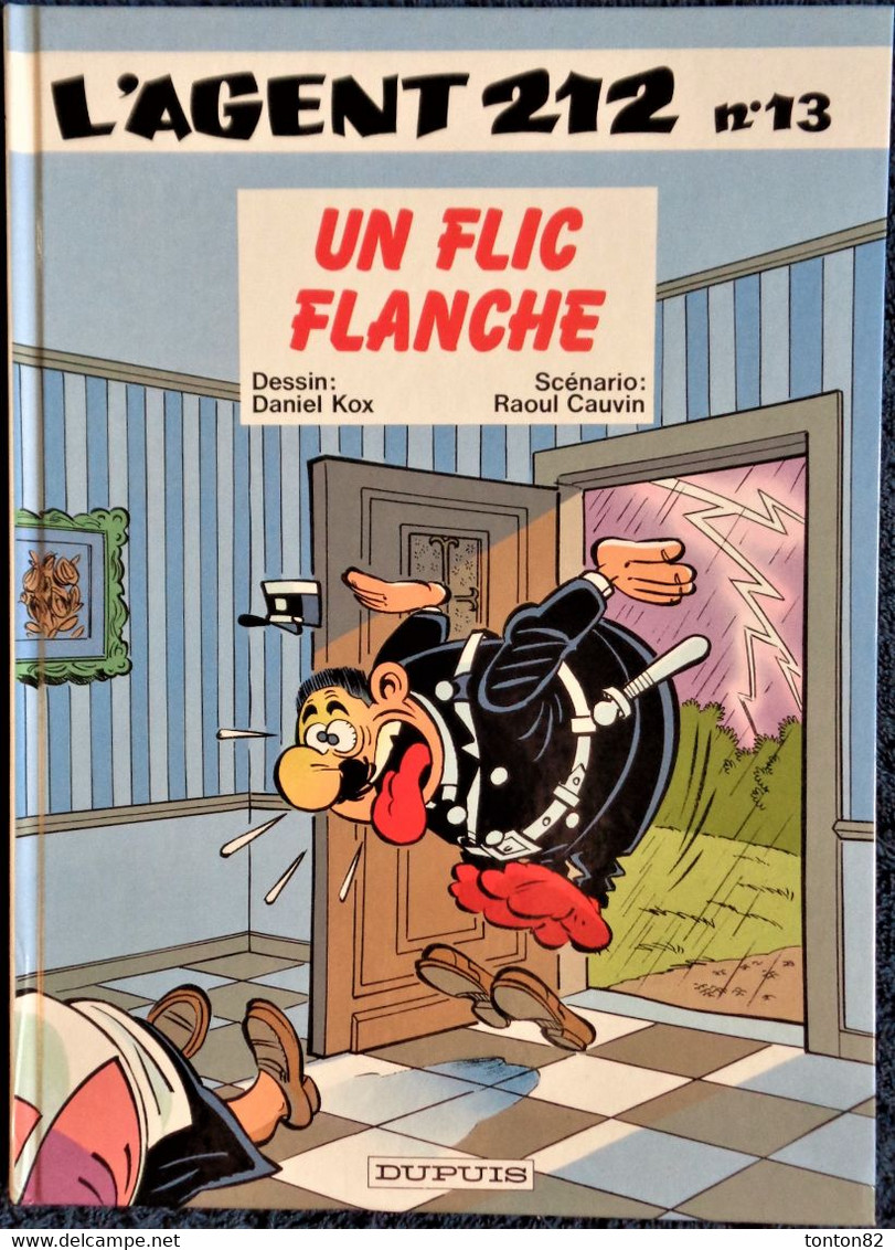Raoul Cauvin / Cox - L' Agent 212 - N° 13 - Un Flic Flanche Éditions Dupuis  - (  E.O. 1991 ) . - Agent 212, L'
