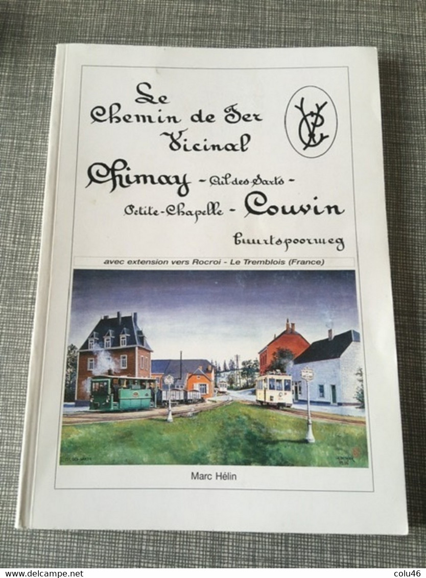 Chemin De Fer Vicinal Chimay Cul-des-Sarts Petite-Chapelle - Couvin Les Hommes Du Tram Tramway Buurtspoorweg - Tram