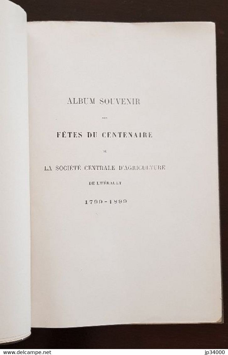 ALBUM SOUVENIR Des Fêtes Du Centenaire De LA SOCIETE Centrale D'agriculture De L' HERAULT. 1799-1899 - Languedoc-Roussillon