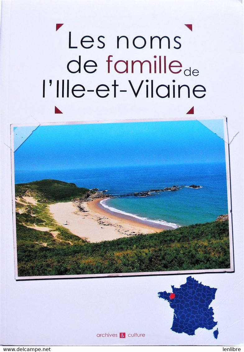 Les NOMS De FAMILLE De L'ILLE-et-VILAINE. Collectif. Archives & Culture. 2007. - Andere & Zonder Classificatie
