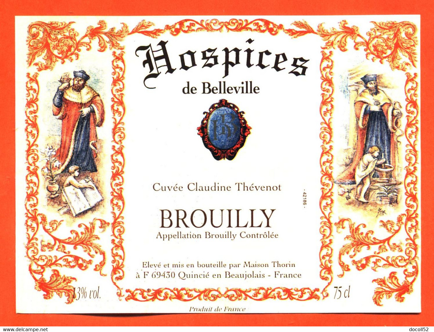 étiquette De Vin De Brouilly Hospices De Belleville Thorin à Quincié En Beaujolais "  75 Cl - Beaujolais