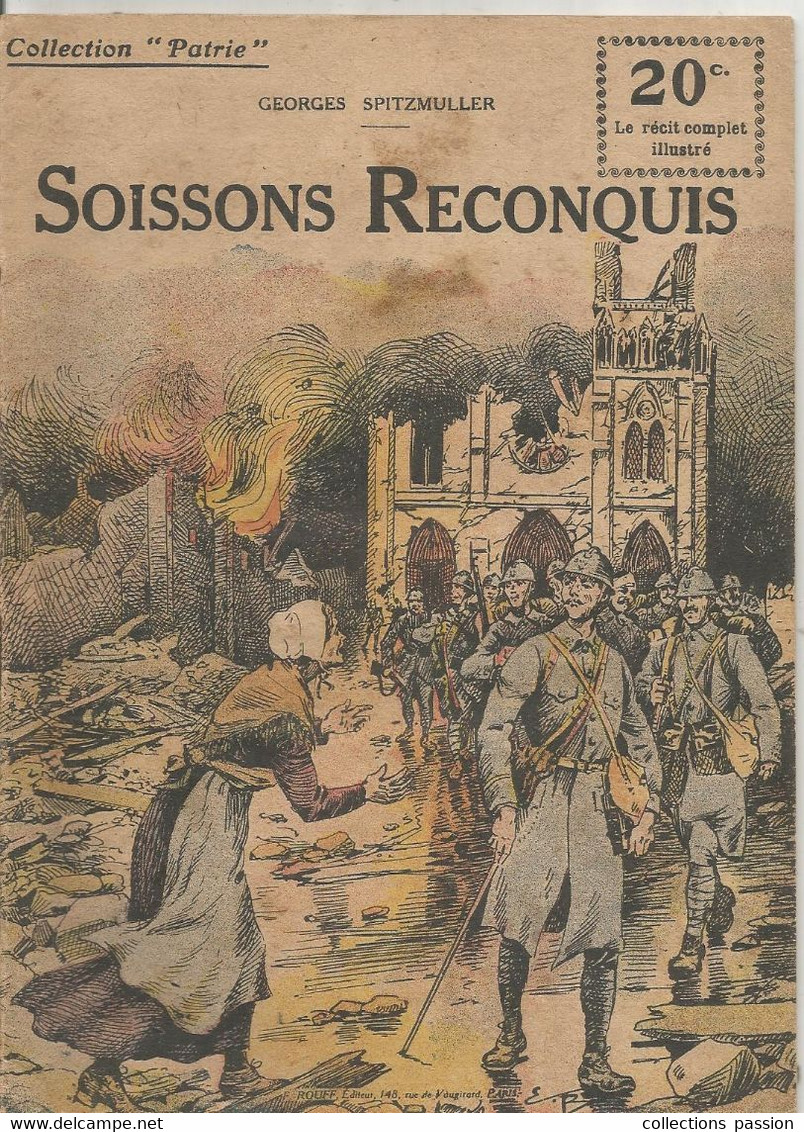 Récit Complet Illustré , Collection PATRIE , Soissons Reconquis, 1919 ,n° 106,frais Fr 1.95 E - War 1914-18