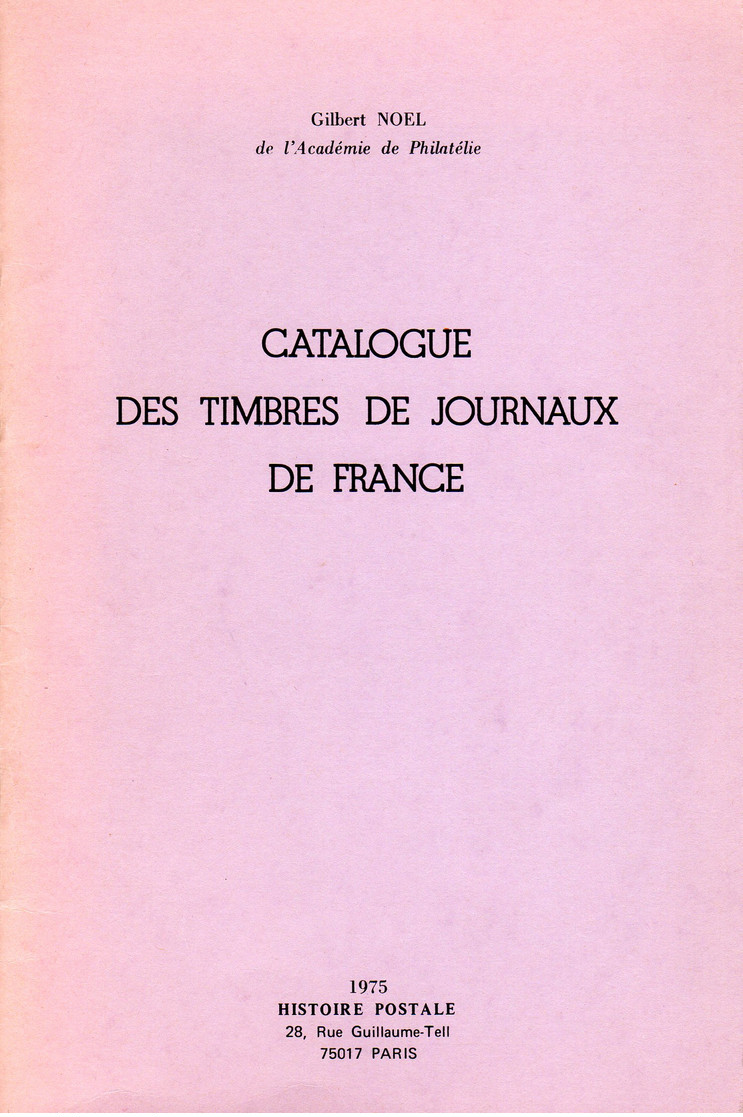 Gilbert NOEL Catalogue Des Timbres De Journaux De France 48 Pages100 Gr - Filatelia E Storia Postale