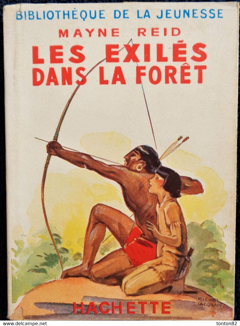 Mayne Reid - Les Exilés Dans La Forêt - Hachette - Bibliothèque De La Jeunesse - ( 1948 ) - TBE . - Bibliothèque De La Jeunesse