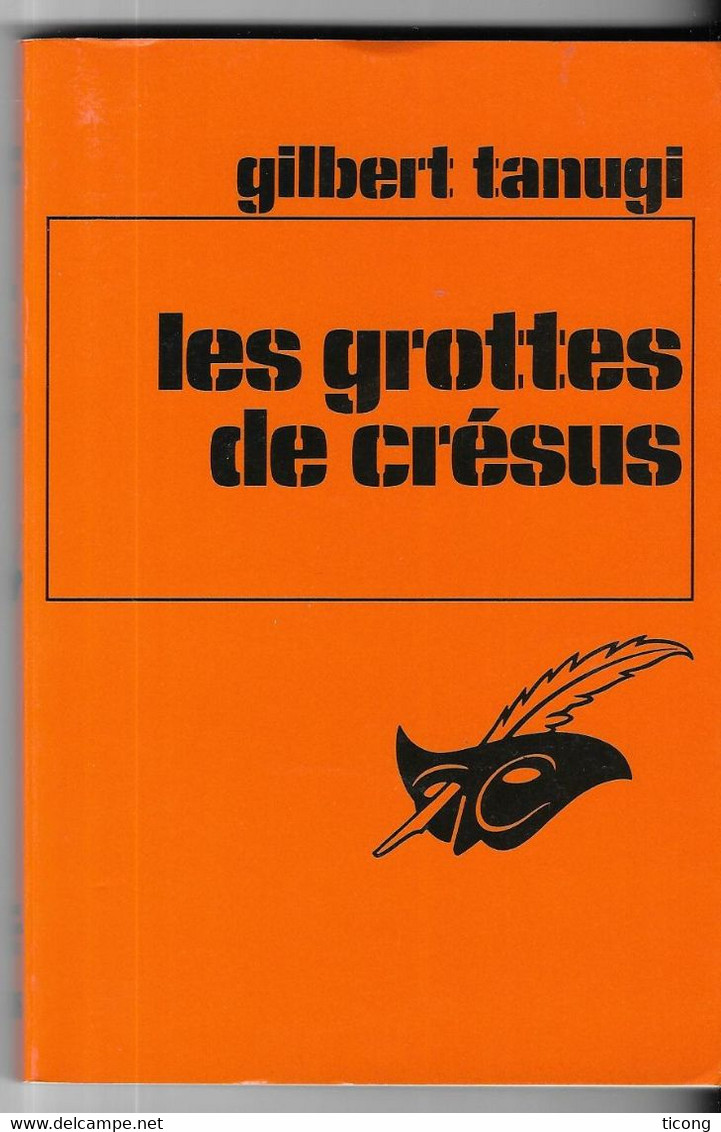 LES GROTTES DE CRESUS PAR GILBERT TANUGI  ( GRAND PRIX DE LA LITTERATURE POLICIERE 1972 ) EDITION 1979, VOIR LES SCANS - Le Masque