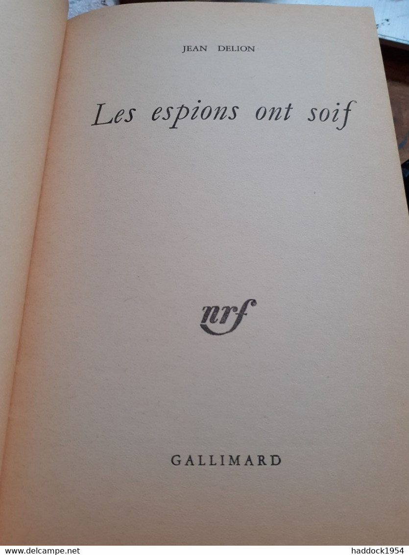 Les Espions Ont Soif JEAN DELION Gallimard 1968 - Andere & Zonder Classificatie