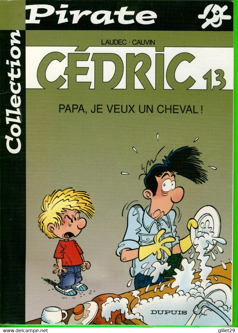 BD - COLLECTION PIRATE - LAUDEC-CAUVIN - CÉDRIC 13, PAPA, JE VEUX UN CHEVAL - 48 PAGES - - Piraten