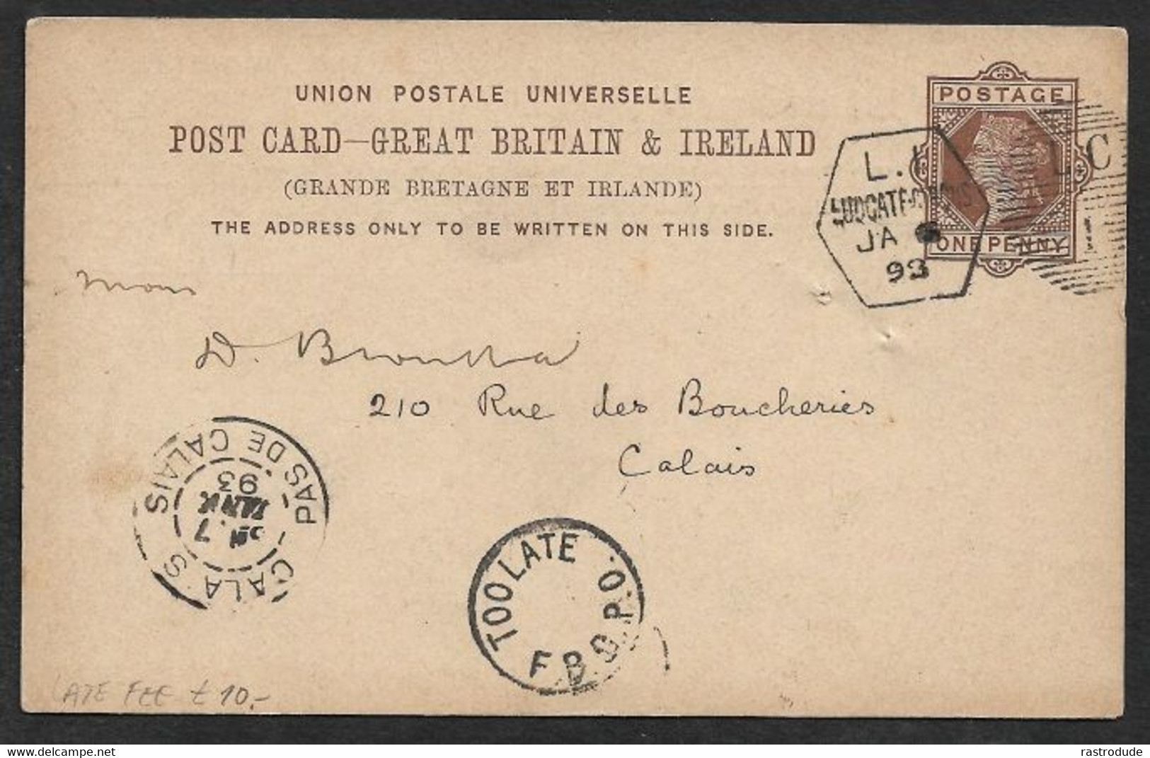 1893 Jan 6 GB 1d Printed To Order PSC - LONDON, LUDGATE CIRCUS To CALAIS, FRANCE - INSTRUCTIONAL PM "TOO LATE F.B.O.P.O" - Storia Postale