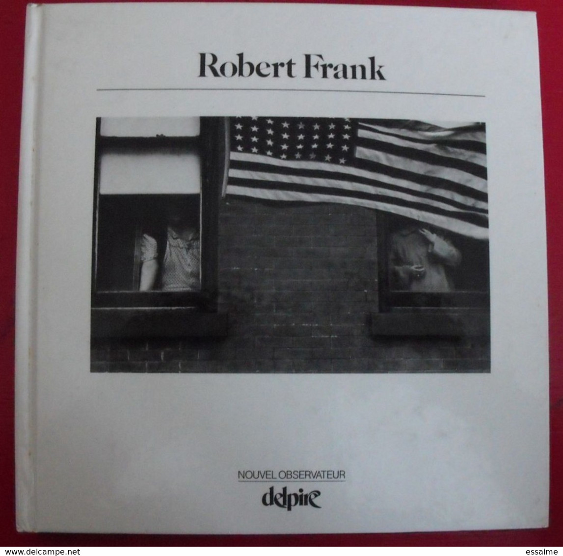 Robert Frank. Nouvel Observateur Delpire 1976. Livre De Photos. Histoire De La Photographie. - Photographie