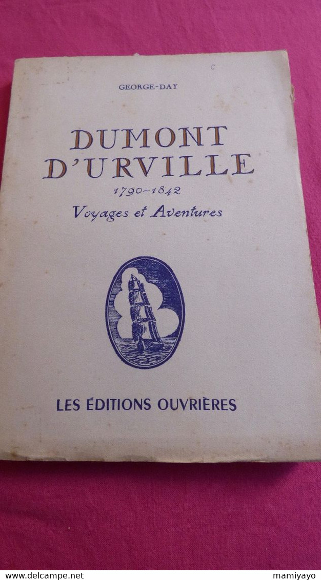 DUMONT D'URVILLE 1790 - 1842 Voyages Et Aventures ,Explorateur Des Mers ,Îles & Continents-voyages Astrolabe.. - Storia