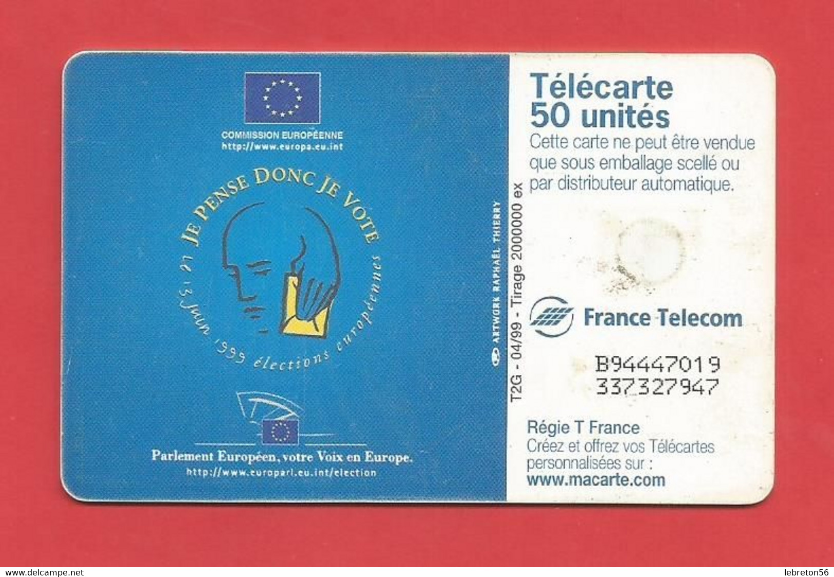 TELECARTE 50  U TIRAGE 2000 000 EX. élections Européennes Le 13 Juin 1999 ---- X 2 Scan - Andere & Zonder Classificatie