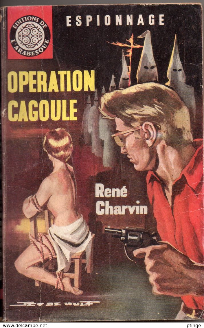 Opération Cagoule Par René Charvin   - L'arabesque Espionnage N°267 - Illustration : Jef De Wulf - Editions De L'Arabesque