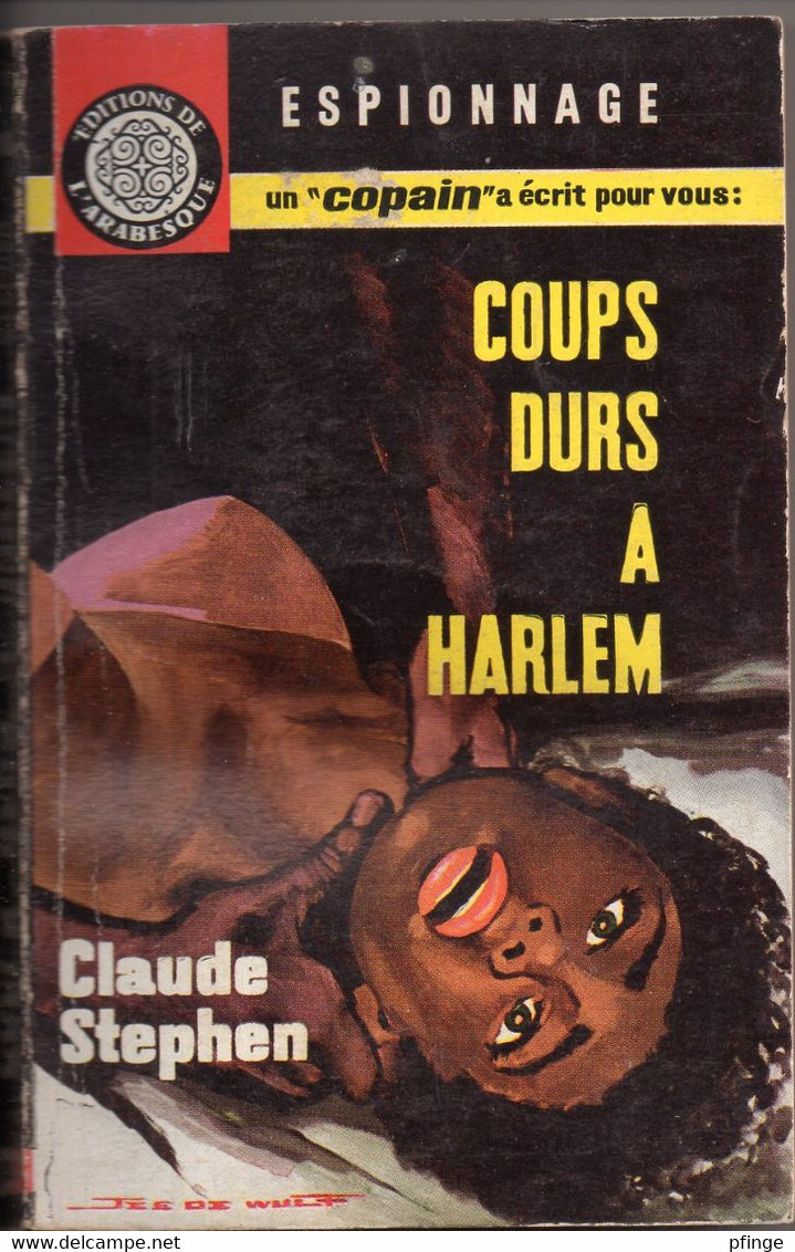 Coups Durs à Harlem Par Claude Stephen   - L'arabesque Espionnage N°314 - Illustration : Jef De Wulf - Editions De L'Arabesque