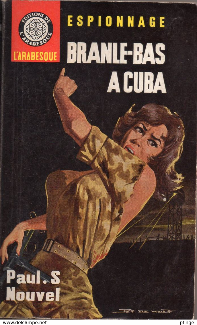 Branle-bas à Cuba Par Paul S. Nouvel   - L'arabesque Espionnage N°411 - Illustration : Jef De Wulf - Editions De L'Arabesque