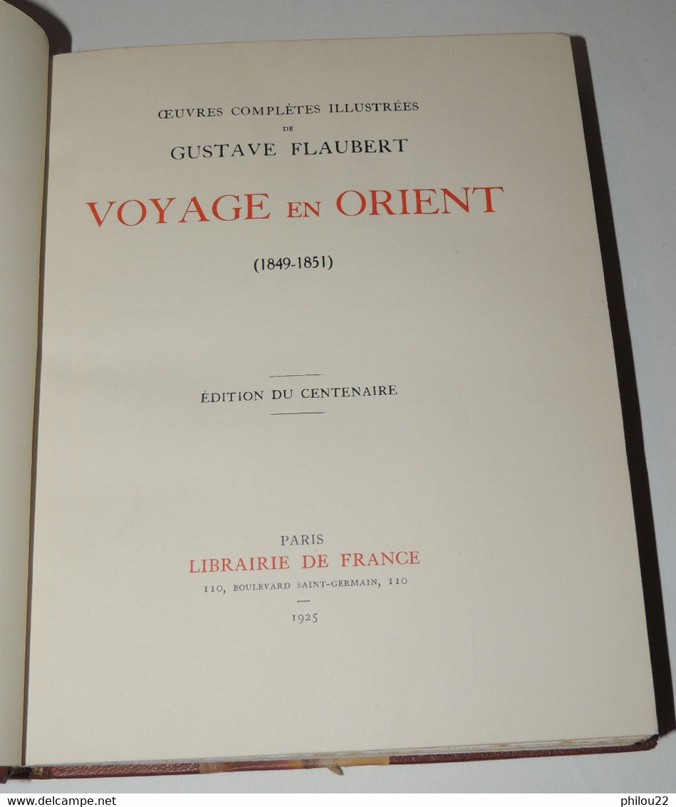 FLAUBERT - VOYAGE EN ORIENT (1849-1851) 1925 EDIT. DU CENTENAIRE - 1901-1940