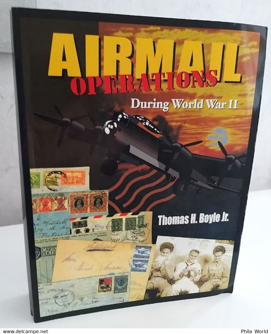 AIRMAIL OPERATIONS DURING WW2 -Thomas H. Boyle Jr - 1988 - Liaisons Par Avion Pendant La 2ème Guerre Mondiale - Vliegtuigen