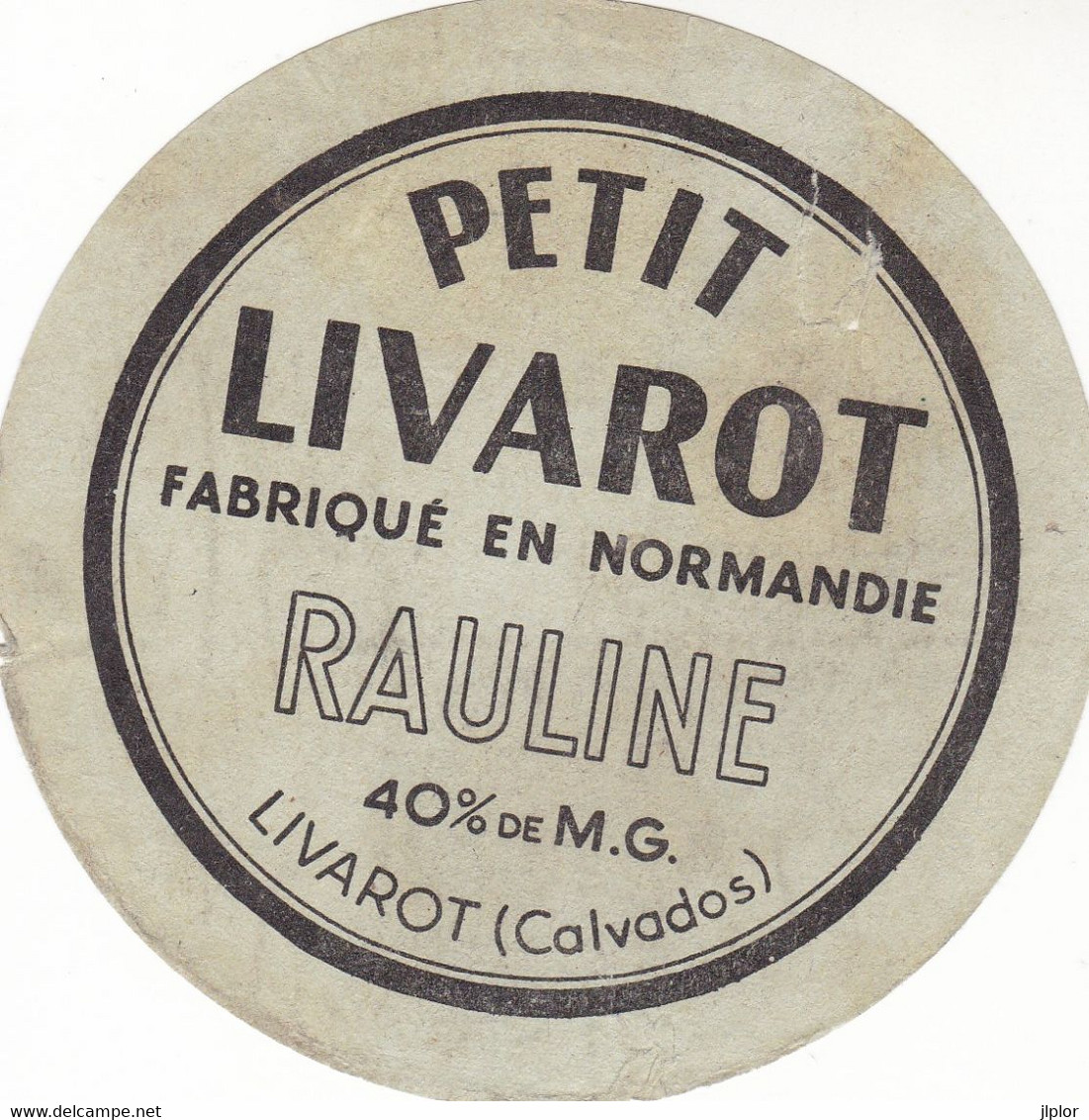 ETIQUETTE FROMAGE PETIT LIVAROT - RAULINE -  40%MG  -  FAB EN NORMANDIE - FR 14 - Käse