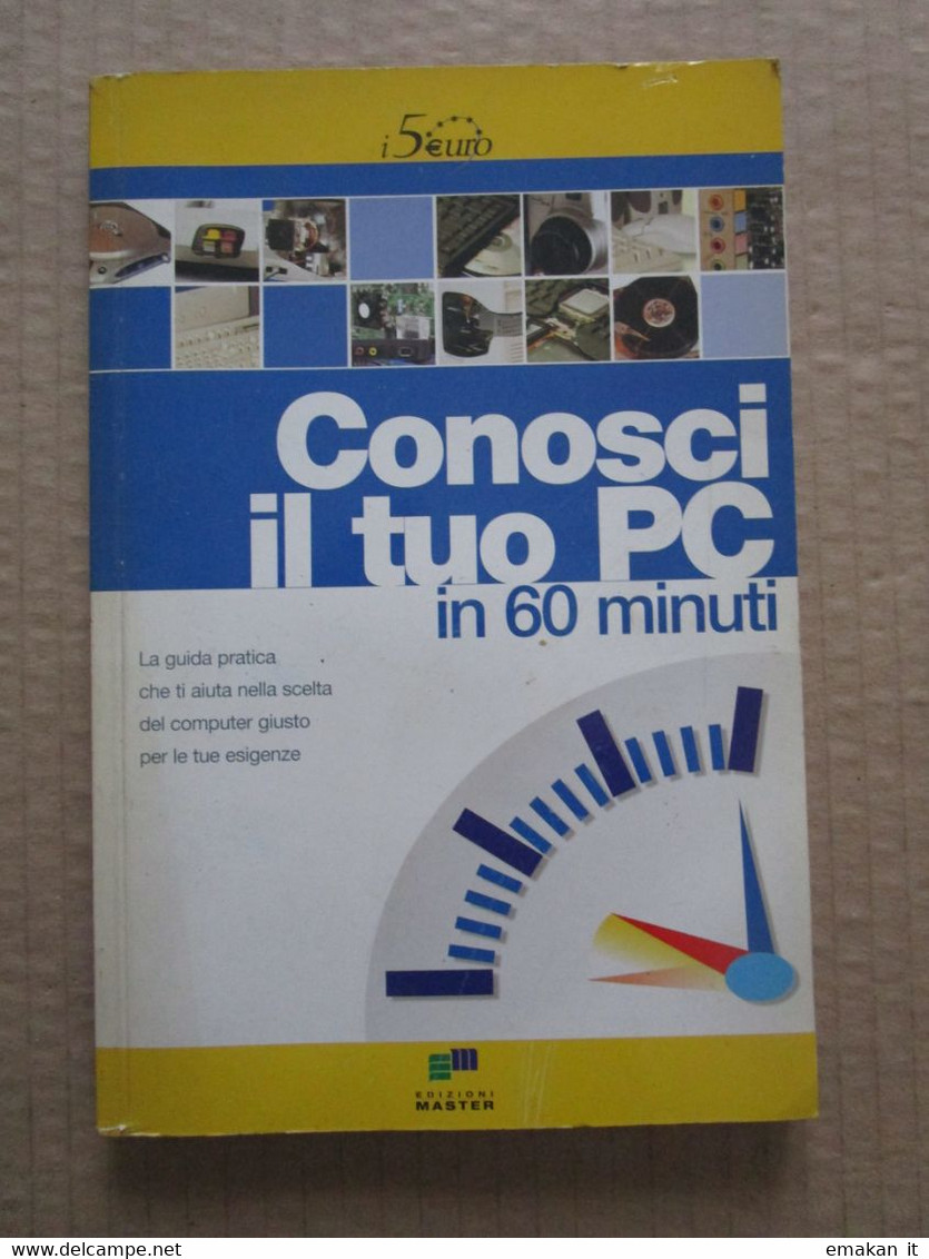 # CONOSCI IL TUO PC IN 60 MINUTI  - MASTER EDIZIONI - Computer Sciences