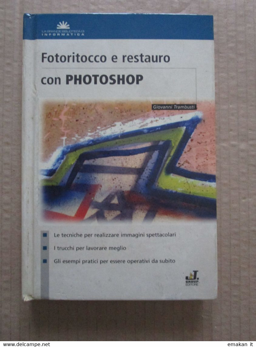 # PHOTOSHOP FOTORITOCCO E RESTAURO  / GROUP EDITORE - Informática