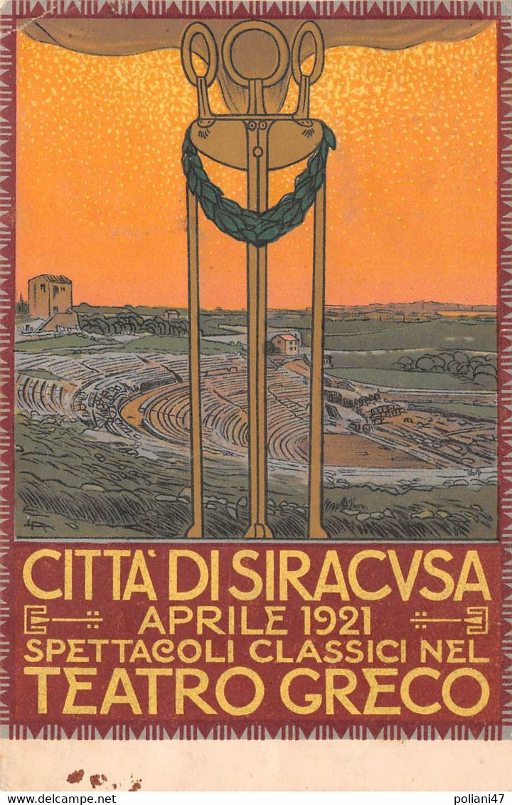 00014 "CITTA' DI SIRACUSA - APRILE 1921 - SPETTACOLI CLASSICI NEL TEATRO GRECO"   CART. ORIG. SPED. 1921 - Manifestazioni