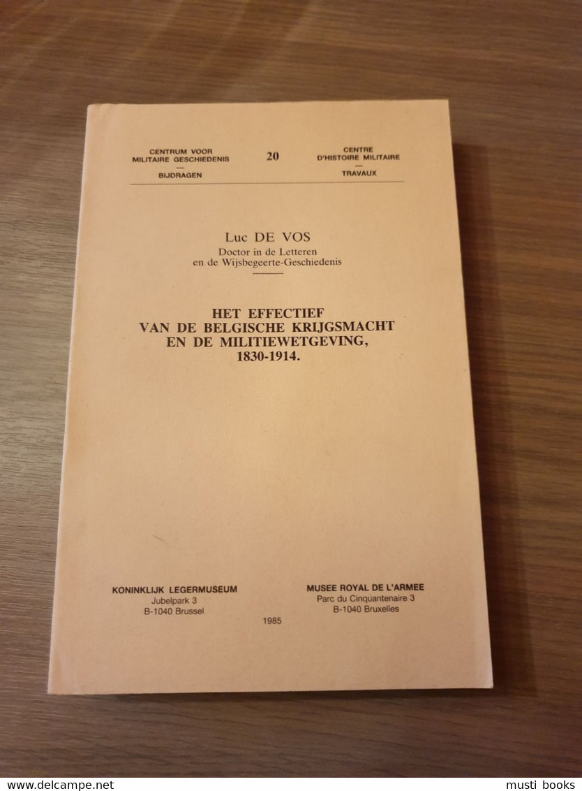 BELGISCH LEGER Het Effectief Van De Belgische Krijgsmacht En De Militiewetgeving 1830-1914. - Guerre 1914-18