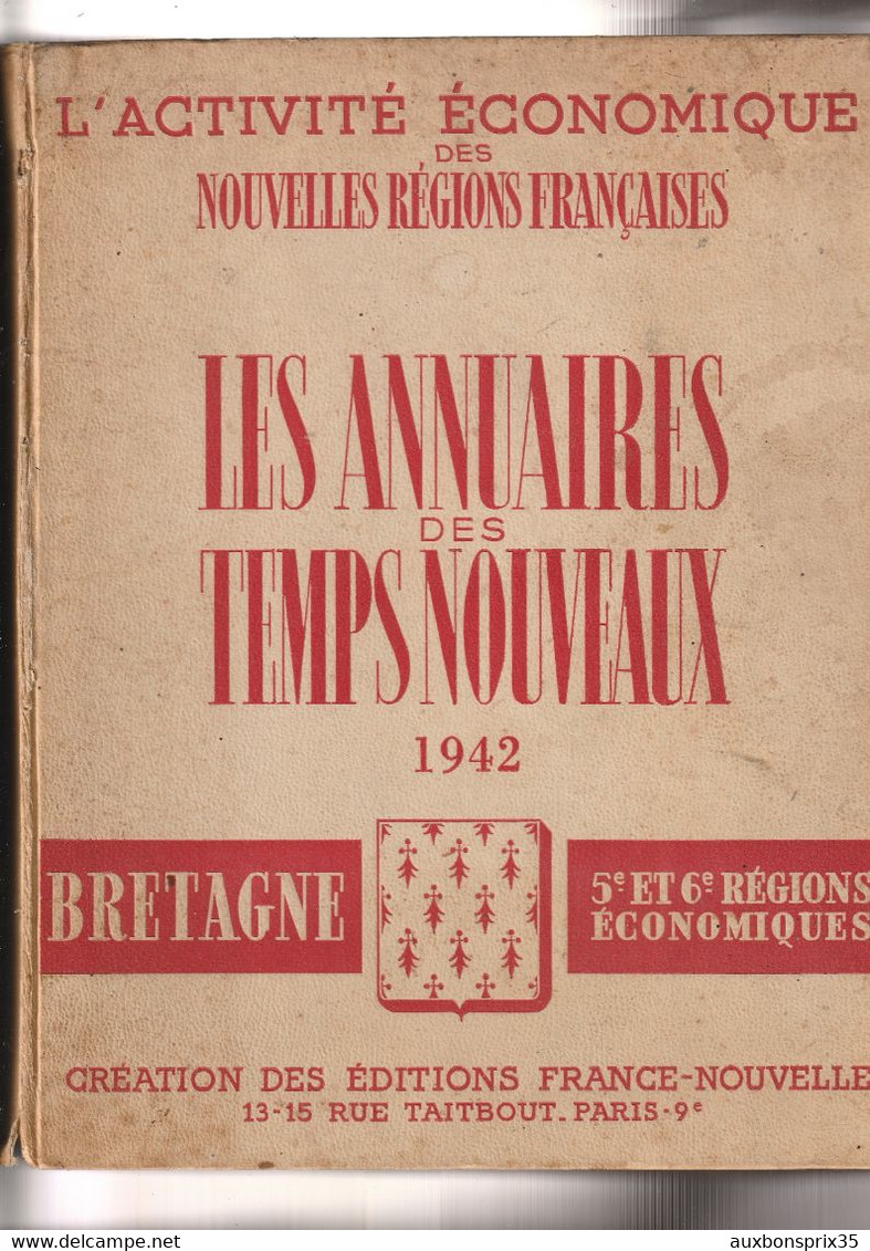 ANNUAIRES DES TEMPS  NOUVEAUX - BRETAGNE - LISTE DES PROFESSIONS PAR VILLE  ET DEPARTEMENTS - ED. FRANCE NOUVELLE - 1942 - Other & Unclassified