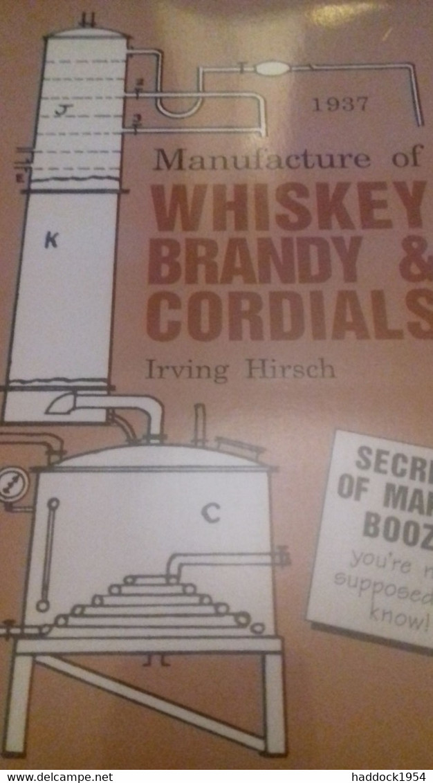Manufacture Of Whiskey Brandy And Cordials IRVING HIRSCH Lindsay Publications 1992 - Britannique