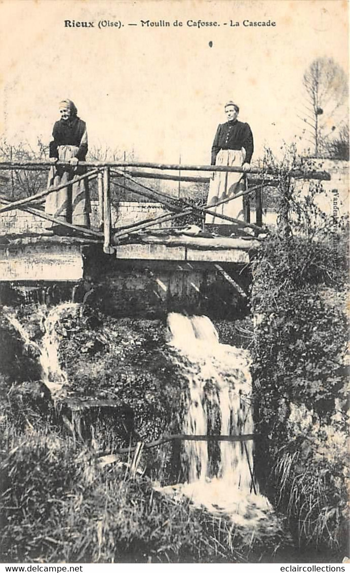 Rieux          60         Moulin De Cafosse. La Cascade           (voir Scan) - Autres & Non Classés