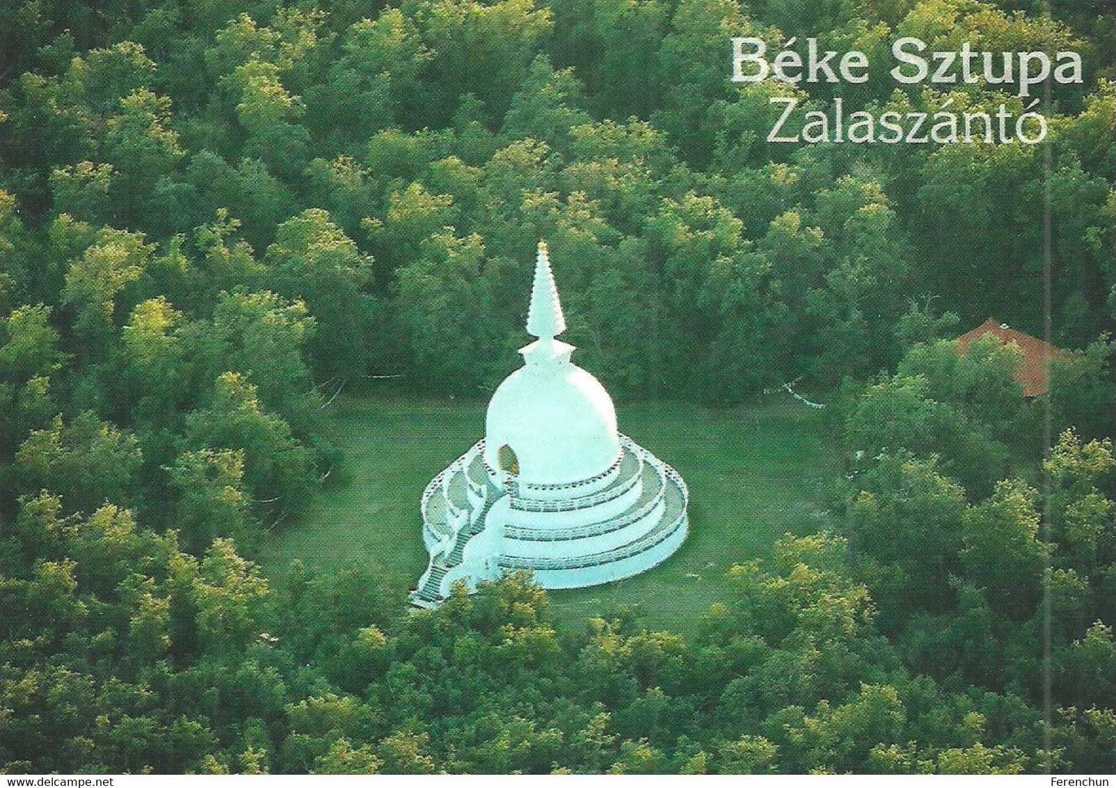 BUDDHIST RELIGION * BUDDHISM * BUDDHA * THE PEACE STUPA * ZALASZANTO * BBSz 01 * Hungary - Buddismo