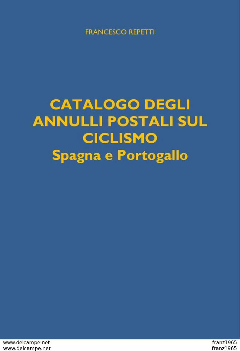 Catalogo Degli Annulli Postali Sul Ciclismo Spagna E Portogallo (1954-2019) - Motivkataloge