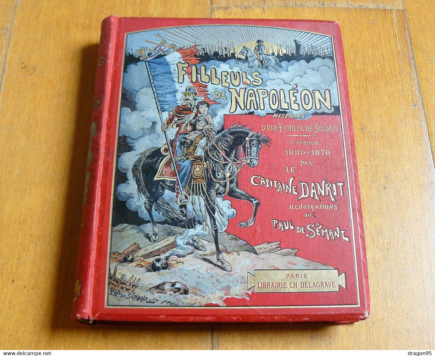 Filleuls De Napoléon - Période 1830-1870 - Capitaine Danrit - Paul SEMANT - 1899 - 1801-1900