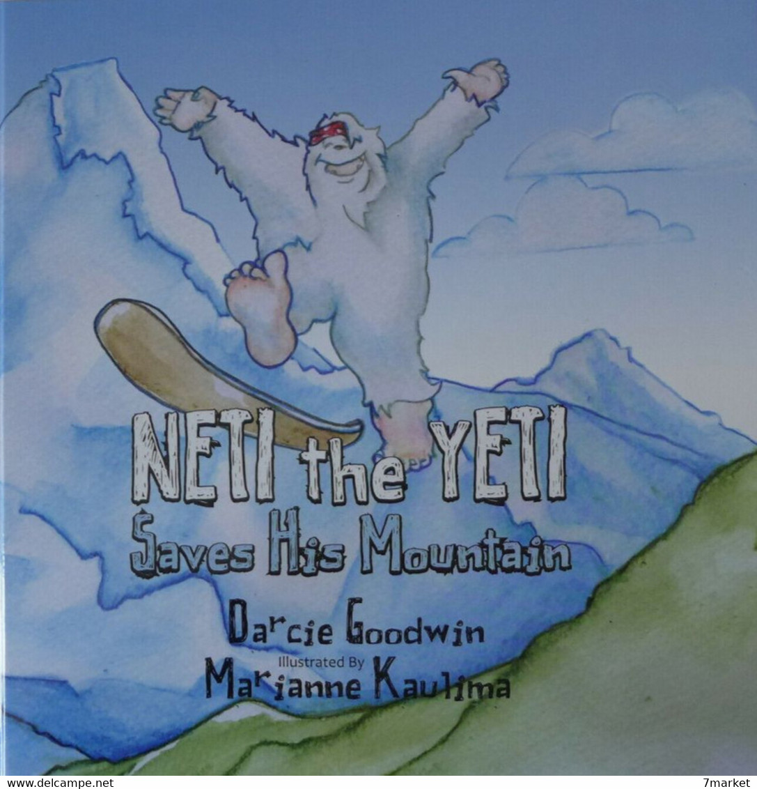 Darcie Goodwin, Marianne Kaulima - Neti The Yeti Saves His Mountain / éd. Darcie Goodwin - Autres & Non Classés