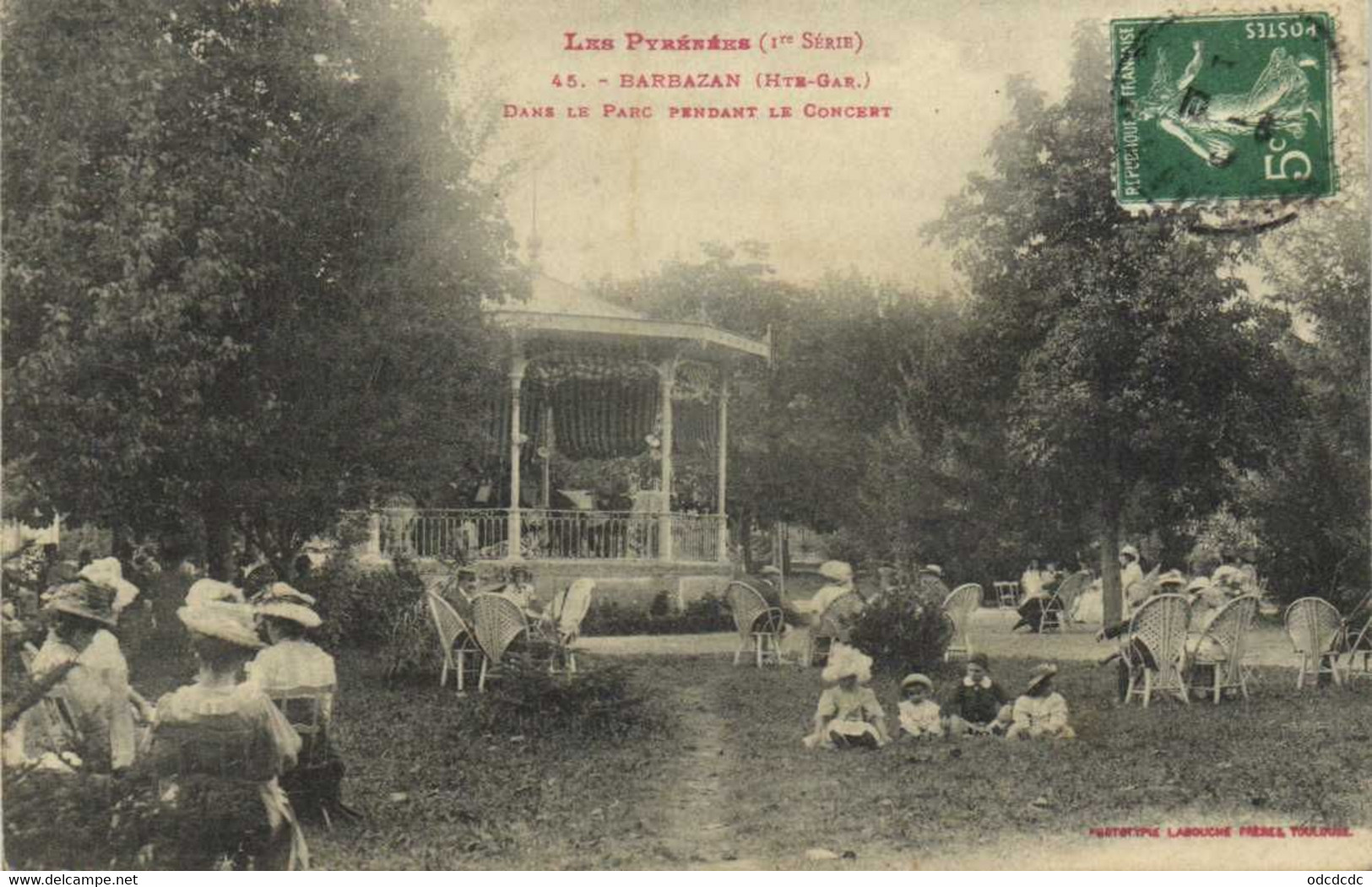 Les Pyrénées (1e Serie) BARBAZAN ( Hte Garonne) Dans Le Parc Pendant Le Concert Labouche Recto Verso - Barbazan