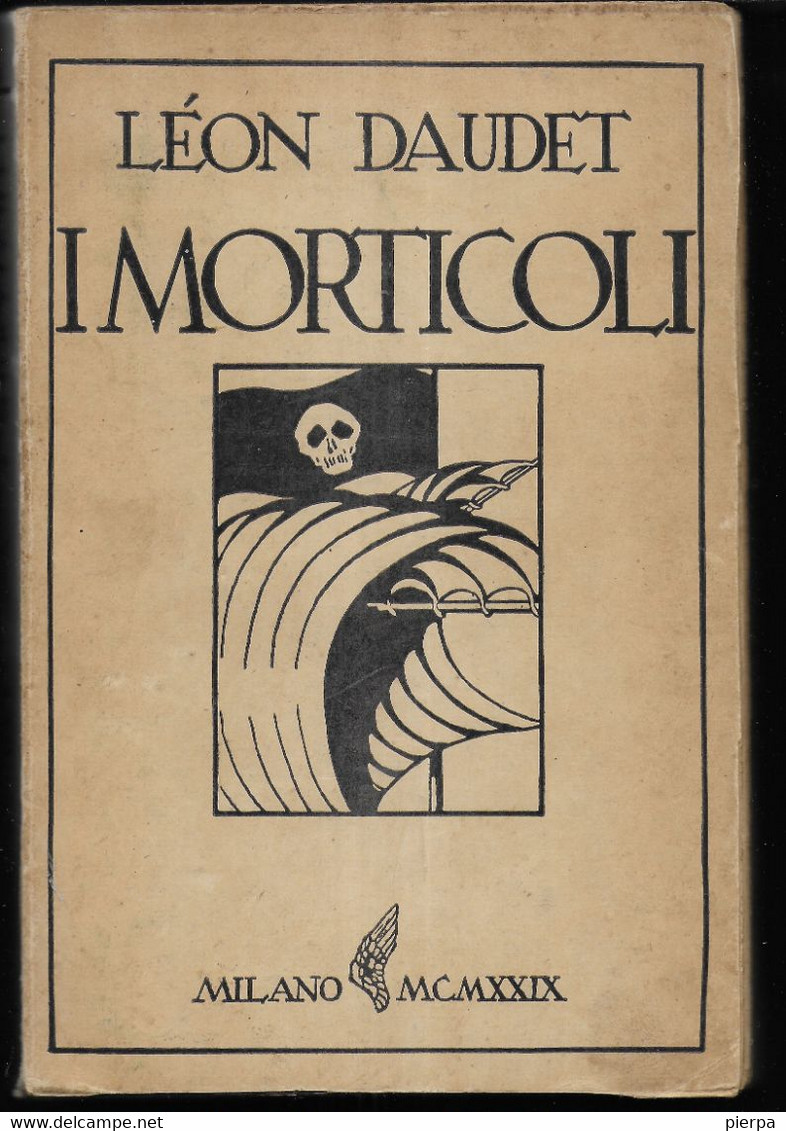 I MORTICOLI - LEON DAUDET - EDIZ. MONANNI MILANO -1929 - PAG 360 - FORMATO 12,50 X 19 - USATO OTTIMO STATO - Libri Antichi