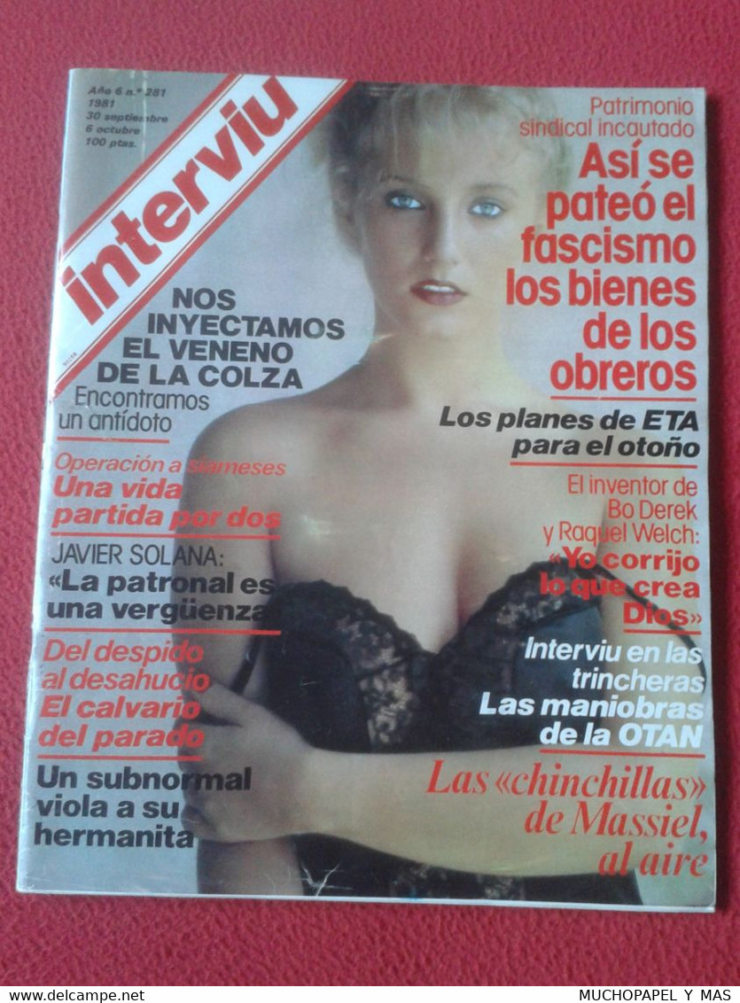 SPAIN ANTIGUA REVISTA MAGAZINE INTERVIU Nº 281 SEPT OCT 1981 AÑO 6 COLZA ETA OTAN BO DEREK SOLANA PSOE..MASSIEL SIAMESES - [2] 1981-1990