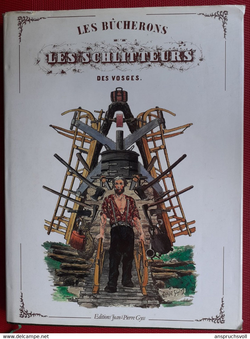 LES BUCHERONS ET LES SCHLITTEURS DES VOSGES - Lorraine - Vosges