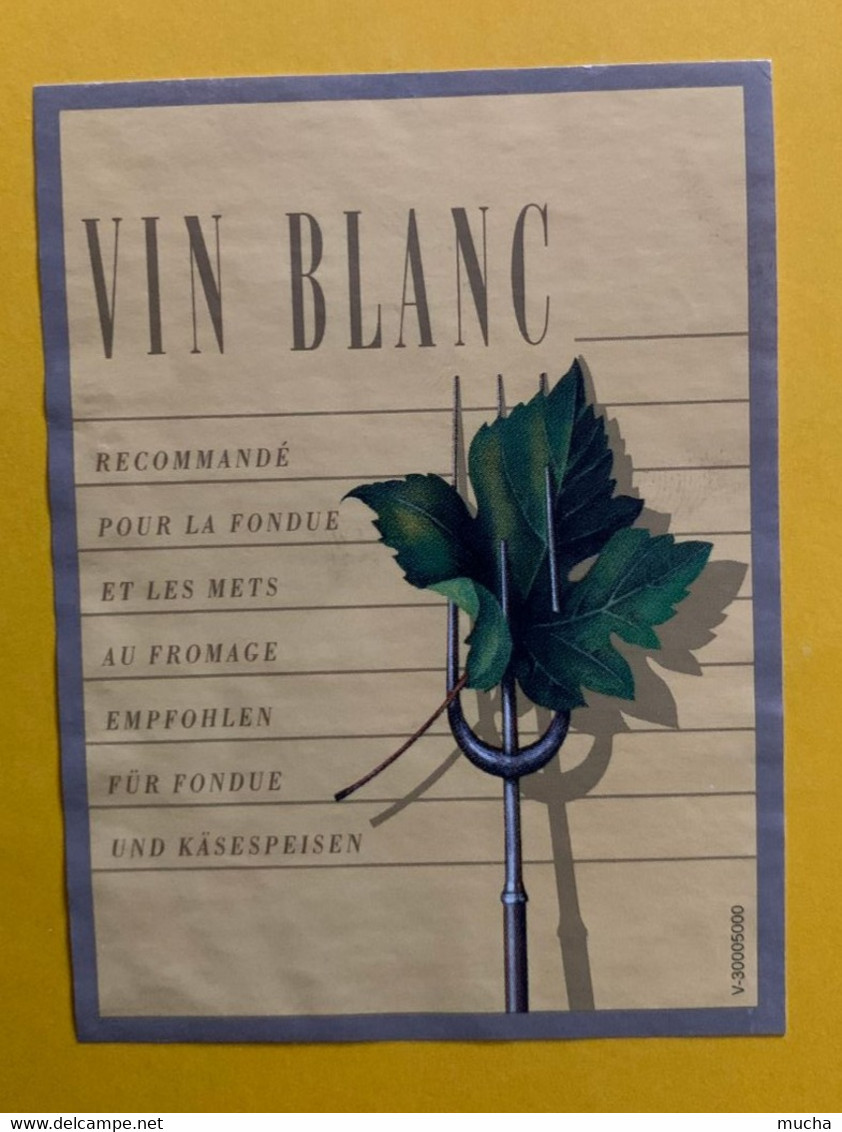 16818 - Suisse Vin Blanc Recommandé Pour La Fondue Et Les Mets Au Fromage Petite étiquette - Fondue