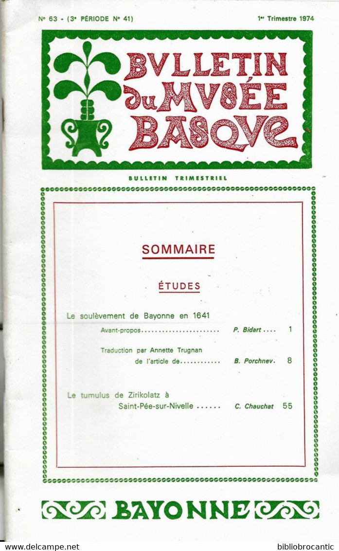 Bulletin Du MUSEE BASQUE N°63/1er Tr.1974 < SOULEVEMENT DE BAYONNE En 1641 // TUMULUS ZIRIKOLATZ à St PEE Sur NIVELLE - Baskenland