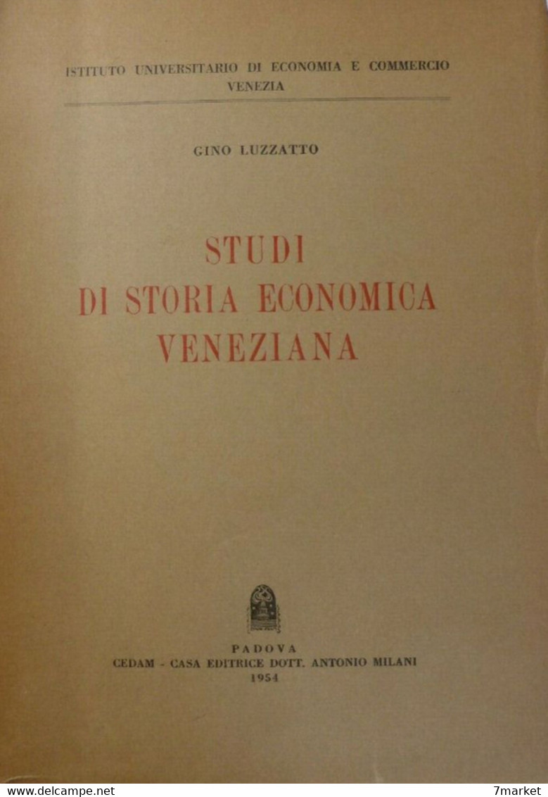 Gino Luzzatto - Studi Di Storia Economica Veneziana / éd. CEDAM - 1954 - Libri Antichi