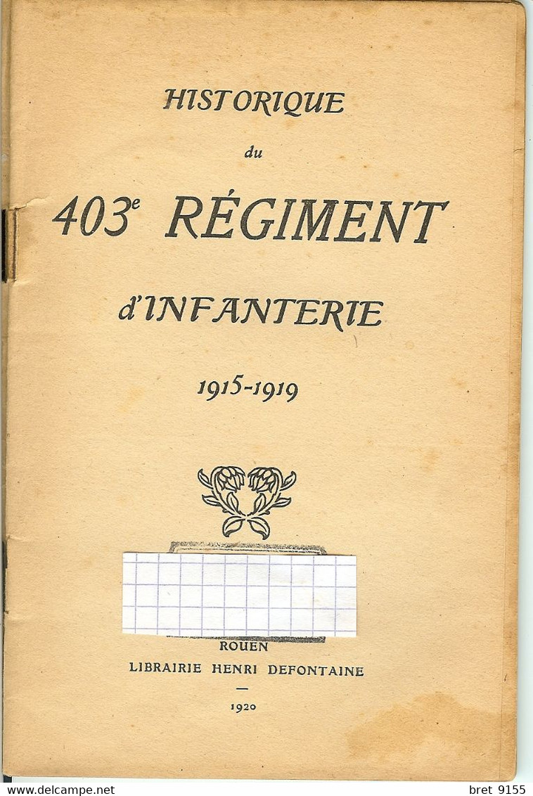 1914 -1918 HISTORIQUE DU 403 REGIMENT D INFANTERIE FORME AUX ANDELYS 32 PAGES ANNOTE PAR UN SOLDAT QUI ETAIT PRESENT - 1914-18