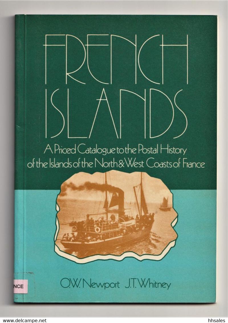 FRENCH ISLANDS, A Priced Catalogue Of POSTAL HISTORY Of The ISLANDS Of North & West Coasts Of FRANCE - Filatelia E Historia De Correos